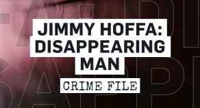 Jimmy Hoffa: Disappearing Man