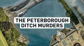 Composite image showing various Peterborough locations with the text 'The Peterborough Ditch Murders'