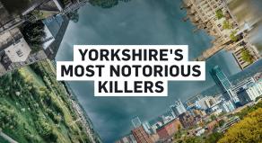 A composite photo graphic of Yorkshire skylines with overlaid text reading ‘Yorkshire's most notorious killers’