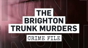 The Brighton Trunk Murders
