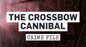 The Crossbow Cannibal