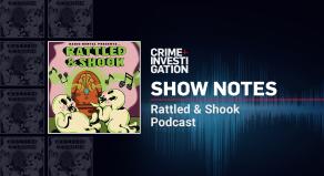 Show Notes - Rattled & Shook
