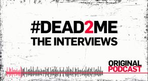 #DEAD2ME: The Interviews - Original Podcast