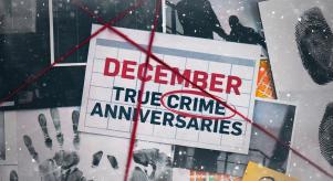 December True Crime Anniversaries