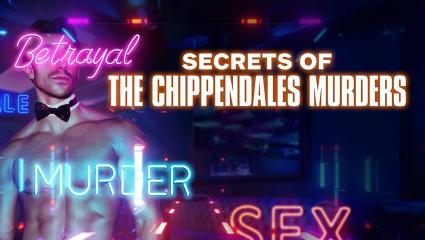 Secrets of the Chippendales Murders