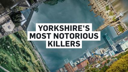 A composite photo graphic of Yorkshire skylines with overlaid text reading ‘Yorkshire's most notorious killers’