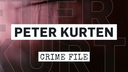 Peter Kurten: The Vampire of Dusseldorf