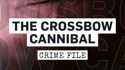 The Crossbow Cannibal