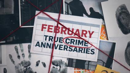 An investigation board graphic which reads 'February True Crime Anniversaries'