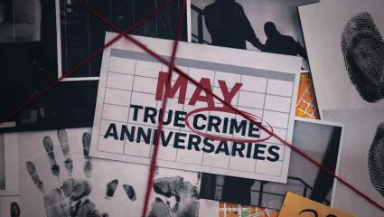May true crime anniversaries
