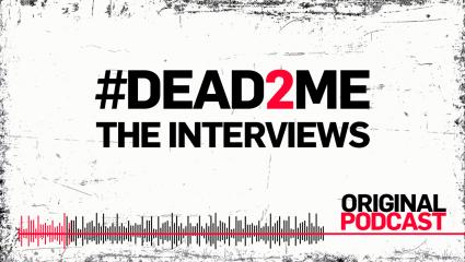 #DEAD2ME: The Interviews - Original Podcast