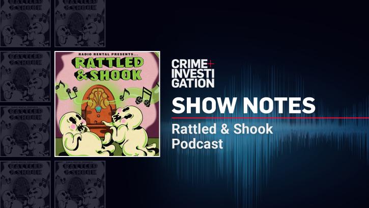 Show Notes - Rattled & Shook