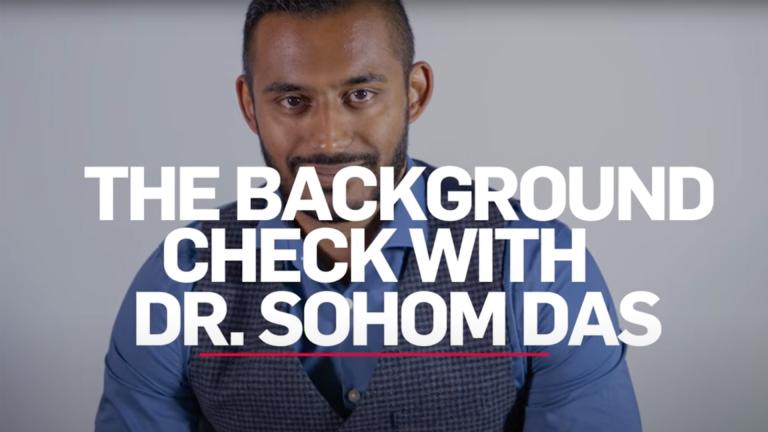 Dr Sohom Das with text overlayed saying 'THE BACKGROUND CHECK WITH DR. SOHOM DAS'