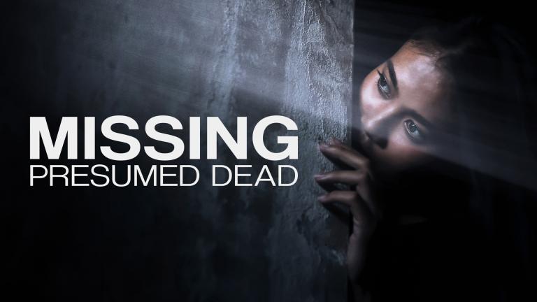'MISSING PRESUMED DEAD' - A woman pokes her head around a dark corner
