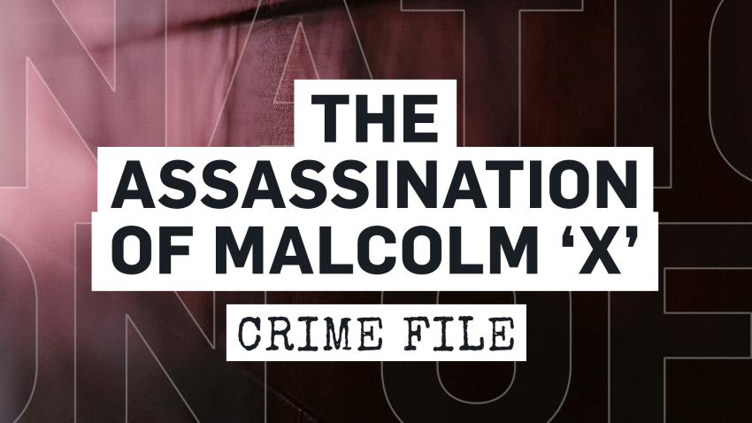 The Assassination of Malcolm ‘X’ 