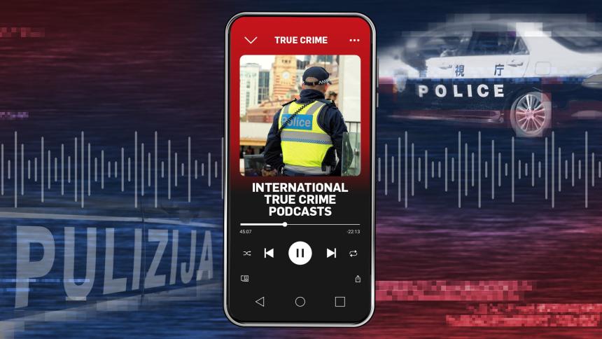 A smartphone playing a podcast with the title 'International true crime podcasts'